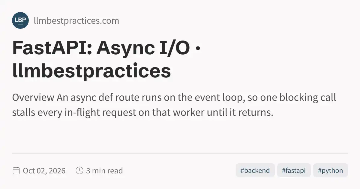 FastAPI: Async I/O · llmbestpractices