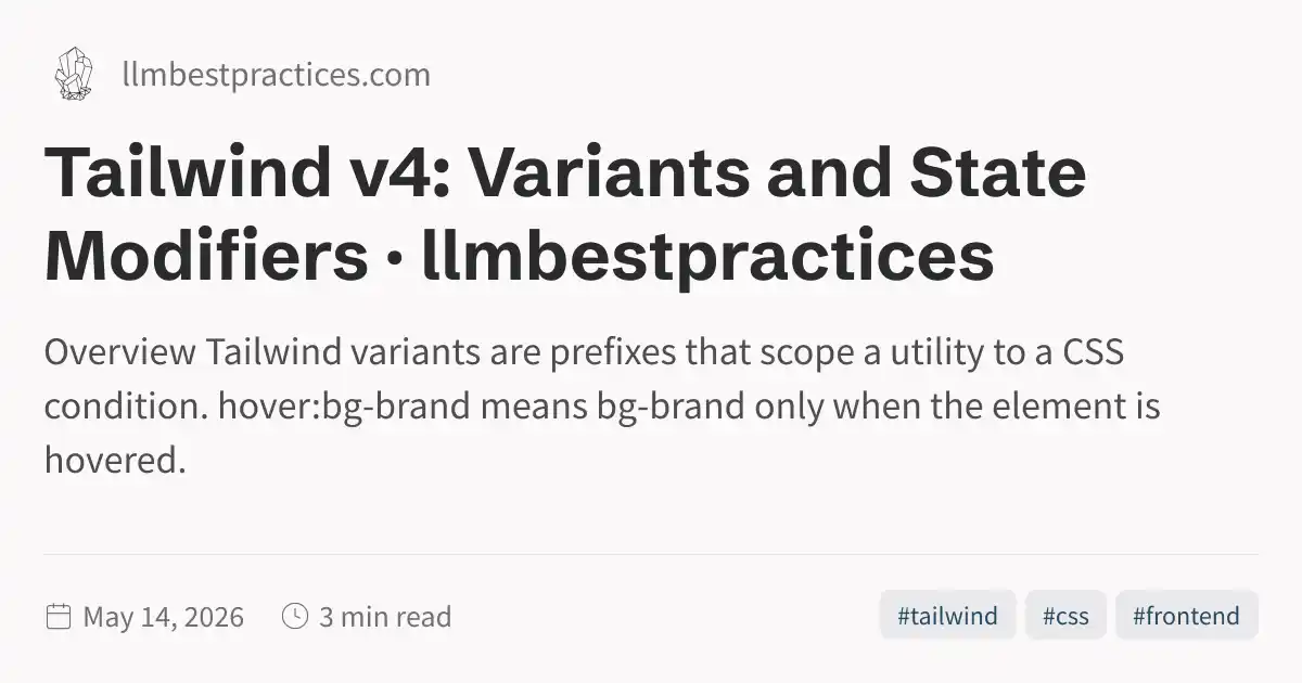Tailwind v4: Variants and State Modifiers · llmbestpractices